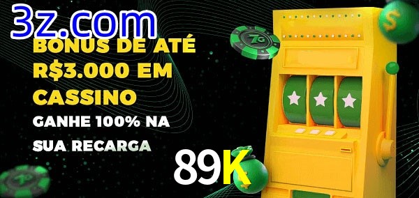 89K melhor bônus de depósito
